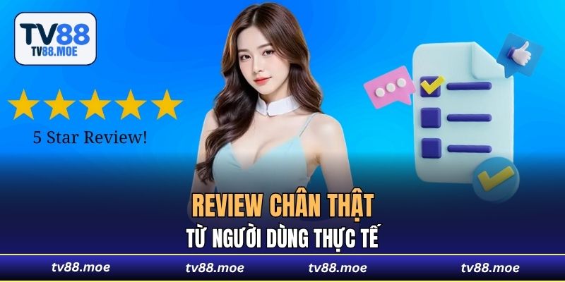Review chân thật từ người dùng thực tế