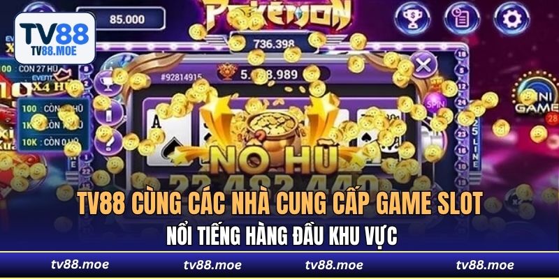 TV88 cùng các nhà cung cấp game slot nổi tiếng